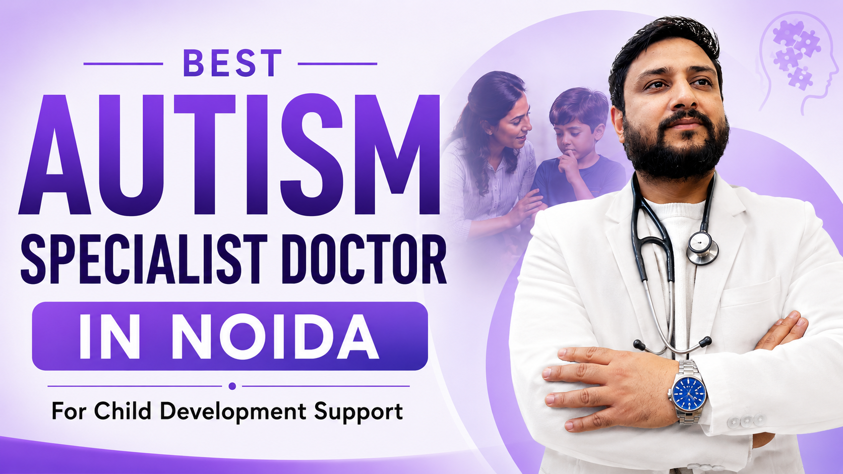 Best Autism Specialist Doctor in Noida for Child Development Support